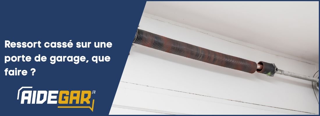 Ressort cassé sur une porte de garage, que faire ? 